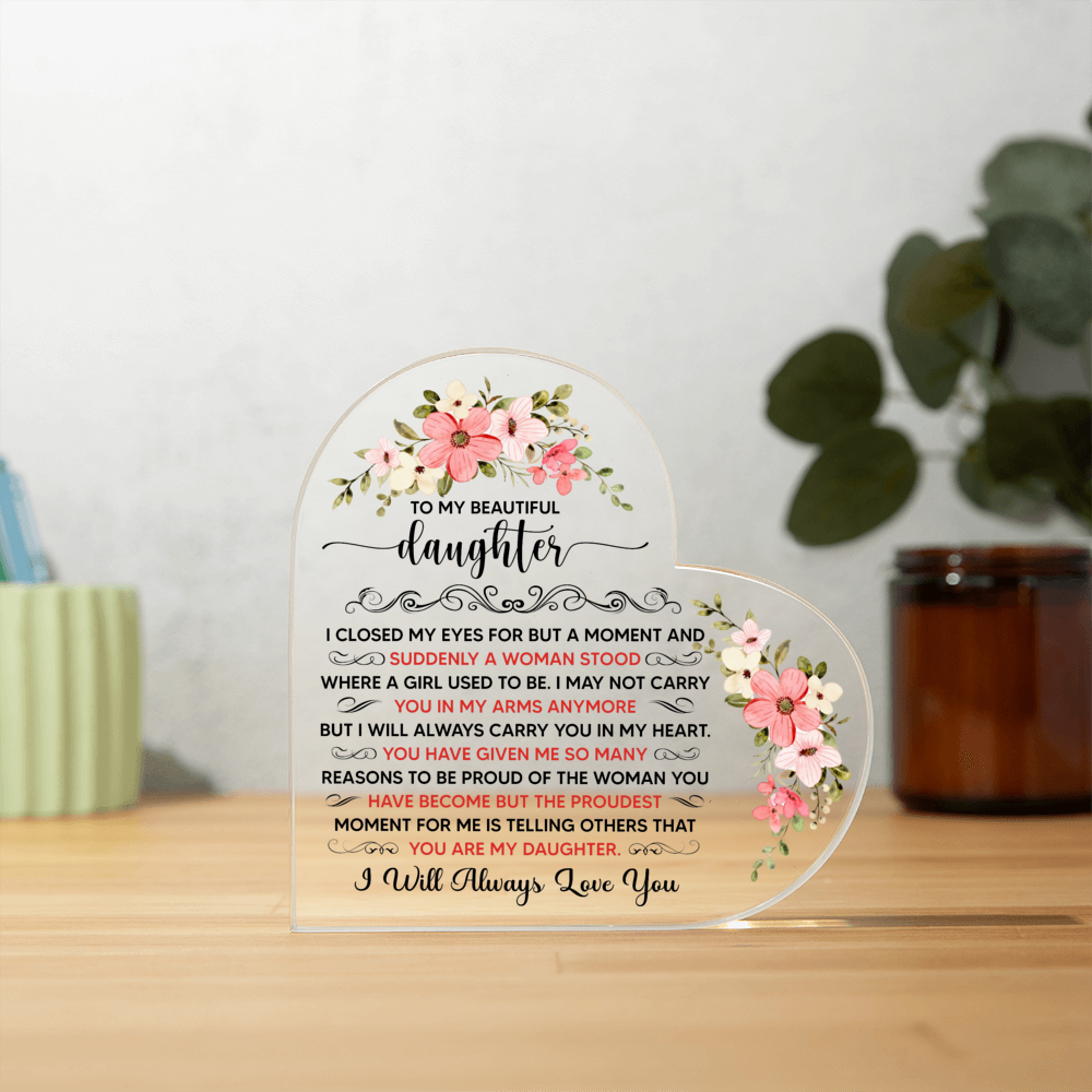 To My Beautiful Daughter Acrylic Heart Plaque