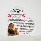 TO MY DAUGHTER OLD LION HEART ACRYLIC PLAQUE