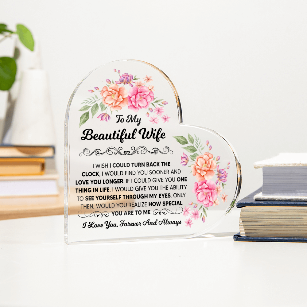 TO MY BEAUTIFUL WIFE ACRYLIC HEART PLAQUE
