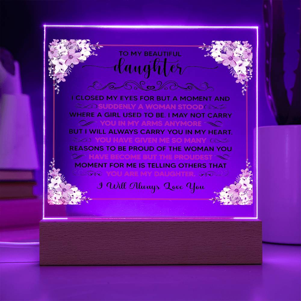 TO MY BEAUTIFUL DAUGHTER SQUARE ACRYLIC PLAQUE